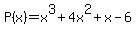 P%28x%29=x%5E3%2B4x%5E2%2Bx-6+