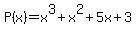P%28x%29=x%5E3%2Bx%5E2%2B5x%2B3