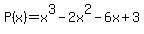 P%28x%29=x%5E3-2x%5E2-6x%2B3