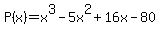 P%28x%29=x%5E3-5x%5E2%2B16x-80