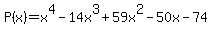 P%28x%29=x%5E4-14x%5E3%2B59x%5E2-50x-74
