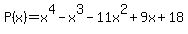 P%28x%29=x%5E4-x%5E3-11x%5E2%2B9x%2B18
