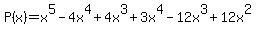 P%28x%29=x%5E5-4x%5E4%2B4x%5E3%2B3x%5E4-12x%5E3%2B12x%5E2