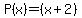 P%28x%29+=%28x%2B2%29+