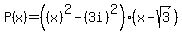 P%28x%29+=+%28%28x%29%5E2-%283i%29%5E2%29%28x-sqrt%283%29%29