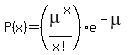 P%28x%29+=+%28mu%5Ex%2Fx%21%29%2Ae%5E%28-mu%29
