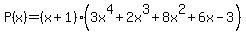 P%28x%29+=+%28x%2B1%29%283x%5E4%2B2x%5E3%2B8x%5E2%2B6x-3%29
