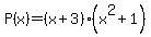 P%28x%29+=+%28x%2B3%29%28x%5E2%2B1%29