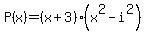 P%28x%29+=+%28x%2B3%29%28x%5E2-i%5E2%29