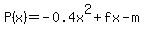 P%28x%29+=+-0.4x%5E2+%2B+fx+-+m