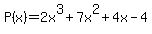 P%28x%29+=+2x%5E3+%2B+7x%5E2+%2B+4x+-+4