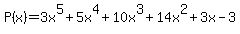 P%28x%29+=+3x%5E5%2B5x%5E4%2B10x%5E3%2B14x%5E2%2B3x-3