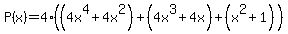 P%28x%29+=+4%28%284x%5E4+%2B+4x%5E2%29+%2B+%284x%5E3%2B+4x%29%2B%28x%5E2++%2B+1%29%29
