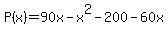 P%28x%29+=+90x+-+x%5E2+-+200+-+60x