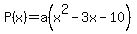 P%28x%29+=+a%28x%5E2-3x-10%29