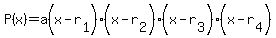 P%28x%29+=+a%28x-r%5B1%5D%29%28x-r%5B2%5D%29%28x-r%5B3%5D%29%28x-r%5B4%5D%29