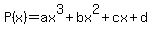 P%28x%29+=+ax%5E3%2Bbx%5E2%2Bcx%2Bd