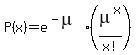 P%28x%29+=+e%5E%28-mu%29%2A%28mu%5Ex%2Fx%21%29