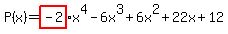 P%28x%29+=+highlight%28-2%29x%5E4-6x%5E3%2B6x%5E2%2B22x%2B12
