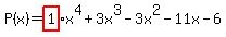 P%28x%29+=+highlight%281%29x%5E4%2B3x%5E3-3x%5E2-11x-6