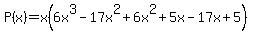 P%28x%29+=+x%286x%5E3+-+17x%5E2%2B6x%5E2%2B5x-+17x+%2B+5%29