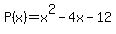 P%28x%29+=+x%5E2-4x-12