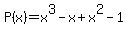 P%28x%29+=+x%5E3-x%2Bx%5E2-1