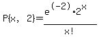 P%28x%2C2%29=%28e%5E-2%2A2%5Ex%29%2Fx%21