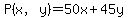 P%28x%2Cy%29=50x%2B45y