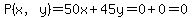 P%28x%2Cy%29=50x%2B45y=0%2B0=0