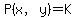 P%28x%2Cy%29=K