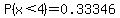 P%28x%3C+4%29=0.33346