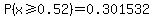 P%28x%3E=0.52%29=0.301532