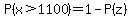 P%28x%3E1100%29=1-P%28z%29