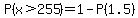 P%28x%3E255%29=1-P%281.5%29