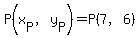 P%28x%5BP%5D%2Cy%5BP%5D%29=P%287%2C6%29