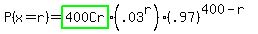 P%28x+=+r%29=+highlight_green%28400Cr%29%28.03%5Er%29%28.97%29%5E%28400-r%29+