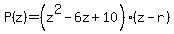 P%28z%29=%28z%5E2-6z%2B10%29%28z-r%29