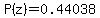 P%28z%29=0.44038