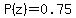 P%28z%29=0.75