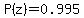 P%28z%29=0.995