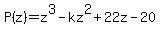 P%28z%29=z%5E3-kz%5E2%2B22z-20+