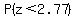 P%28z%3C2.77%29