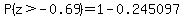 P%28z%3E-0.69%29=1-0.245097