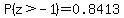 P%28z%3E-1%29=0.8413