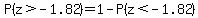 P%28z%3E-1.82%29=1-P%28z%3C-1.82%29