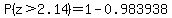 P%28z%3E2.14%29=1-0.983938