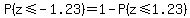 P%28z+%3C=+-1.23%29+=+1+-+P%28z+%3C=+1.23%29