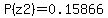 P%28z2%29=0.15866