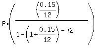 P%2A%28%28%280.15%2F12%29%29%2F%281-%281%2B0.15%2F12%29%5E%28-72%29%29%29